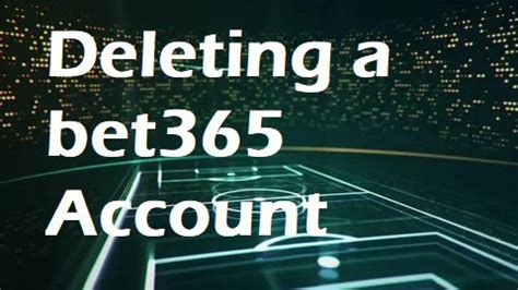 deactivate bet365 account|bet365 closed my account.
